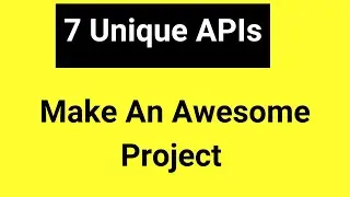 7 Unique APIs for developers - Project Ideas and examples