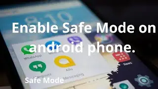 How to enable safe mode on android.