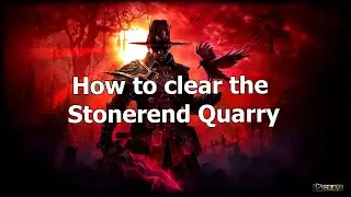 How to clear the Stonerend Quarry in Grim Dawn.