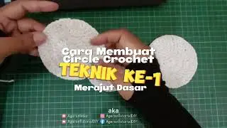 CARA MEMBUAT CIRCLE CROCHET TEKNIK KE-1 / MERAJUT PEMULA / CROCHET FOR BEGINNER
