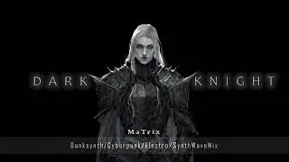 Darksynth / Cyberpunk Mix - D A R K   K N I G H T// Dark Synthwave Dark Industrial Electro Music