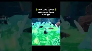 🤮Toxic Lake Update🤮Dragonship takes damage 