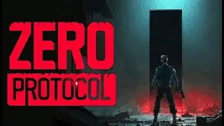 ZERO Protocol-Полное прохождение на русском(Без комментариев)