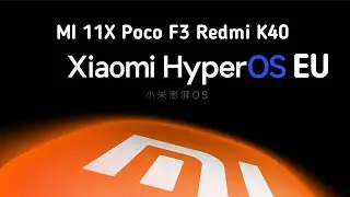 HyperOS EU - HyperOs v1.0.6.0 Official MI 11X Poco F3 Redmi K40 Android 13 Latest Build Alioth