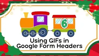 Creating an Animated Header in Google Forms