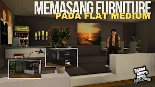 MEMASANG FURNITURE PADA FLAT MEDIUM MODEREN OUTDOR !!! GTA SAMP ROLEPLAY