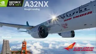 Madurai to Chennai | A32NX | MSFS | Realistic | Nearly Crashed | flight simulator beginner