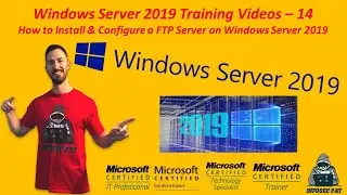 How to Install & Configure an FTP Server on Windows Server 2019 - Video 14 Win Server 2019 Training.