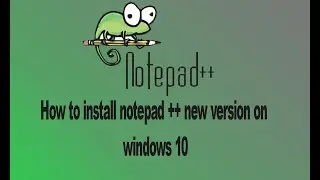 How to install Notepad ++ in windows 10 | Installation notepad++ | Windows 10
