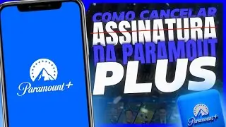 COMO CANCELAR ASSINATURA DA PARAMOUNT+ ATUALIZADO!!!