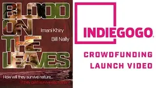 Blood on the Leaves Indiegogo Launch Video