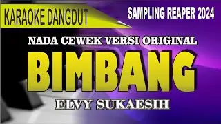 Karaoke Dangdut Bimbang (nada cewek) - Versi Elvy sukaesih