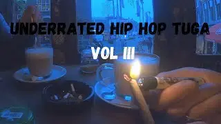 Underrated Hip Hop Tuga vol.III