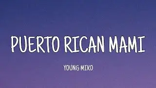 Young Miko - Puerto Rican Mami (Letra)