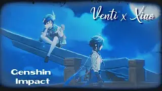 Genshin Impact「GMV」Venti × Xiao│Геншин импакт клип│Венти × Сяо│► Bios ┐collab with 