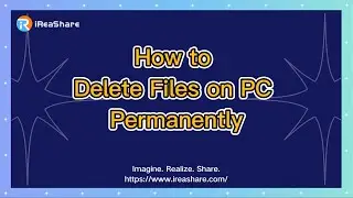 How to Delete Files on PC Permanently (Most Secure Deletion)