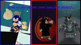 [SONIC ECLIPSE ONLINE]: SONIC SIM UPDATE!!!!