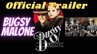 Bugsy Malone (Trailer 1976)