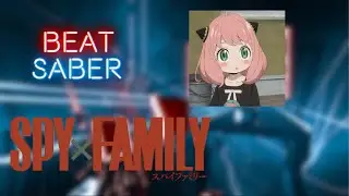 Beat Saber |Spy X Family OP 1 |Mixed Nuts| [Expert+][A Rank]