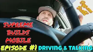 Supreme Builds Mobile - #1: Testing Out Live From The Cell - Driving Around Talking To You Guys