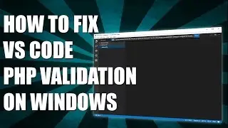 How to fix VS Code PHP Validation