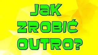 Jak zrobić outro używając Gimpa i Sony Vegas | Filmowy poradnik #2