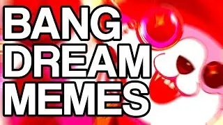 🅱️OPPIN' | BANG DREAM MEMES