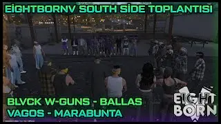 EİGHTBORNV SOUTH SİDE TOPLANTISI ! - BLVCK W-GUNS - BALLAS - VAGOS - MARABUNTA - EightbornV Leobosh