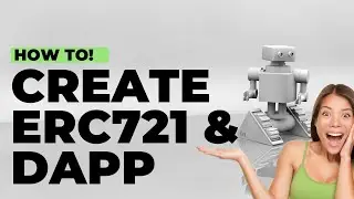 Create and Deploy ERC721 Contract + DAPP | Create NFT Contract