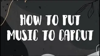How to put music to CapCut(Tutorial) || Anne Couffaine