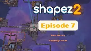 Let's play Shapez 2 | Challenge + Hard | Unlocking trains | Episode 7