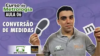 Curso Metrologia Aula 06 - Conversão de Medidas