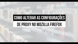 Biblioteca UCS - Configurações de proxy no Mozilla Firefox