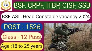 BSF New Vacancy 2024 | BSF Head Constable Ministerial and ASI Recruitment. BSF new notification 2024