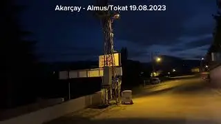 Akarçay - Almus/Tokat 19.08.2023
