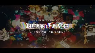 SULLIVAN's FUN CLUB  digital free oneman live「Young Young  Young」