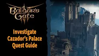 Baldur's Gate 3 Investigate Cazador's Palace Quest Guide