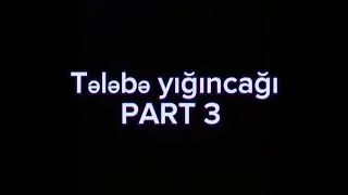 Tələbə yığıncağı PART 3