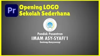 Opening Logo Sekolah Sederhana | Tutorial Adobe Premiere Pro