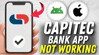 How to Fix Capitec Bank App Not Working - Multiple Solutions! (Apple & Android)