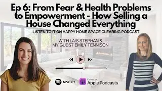 Ep 6: From Fear & Health Problems to Empowerment: How Selling a House Changed Everything