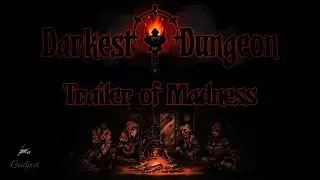 Darkest Dungeon | Trailer of Madness | [Fanmade trailer]