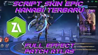 SCRIPT SKIN EPIC HANABI TERBARU FULL EFFECT MOBILE LEGEND PATCH ATLAS