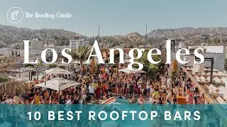 10 Best Rooftop Bars in LA, Los Angeles - 2025
