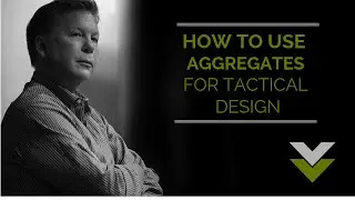 Vaughn Vernon - How to Use Aggregates for Tactical Design