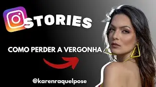 COMO PERDER A VERGONHA DE GRAVAR STORIES