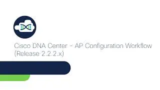 Cisco DNA Center – AP Configuration Workflow (Release 2.2.2.x)