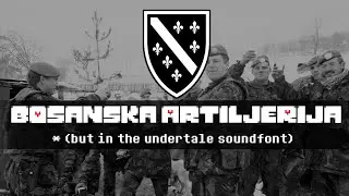 Bosanska Artiljerija but it's the Undertale Soundfont