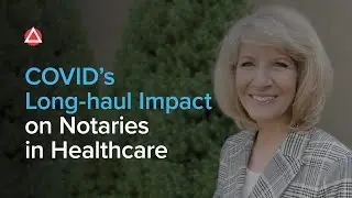 COVID’s long-haul impact on Notaries in healthcare