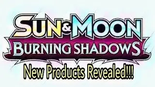 NEW Pokemon Sun And Moon Burning Shadow Products REVEALED!! Pokemon News!